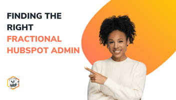 Finding the Right Fractional HubSpot Admin