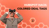 HubSpot Hack: Colored Deal Tags