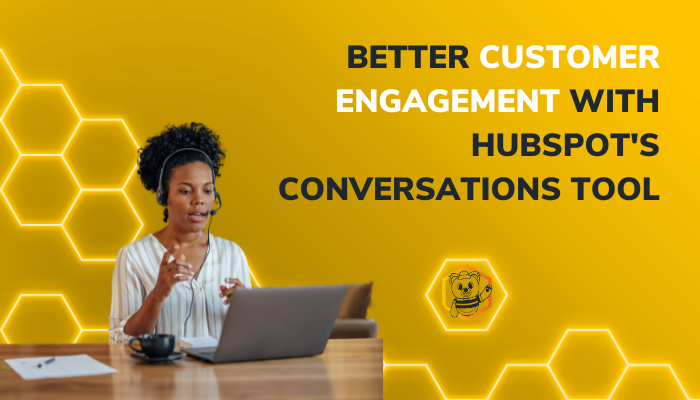 Better Customer Engagement With Hubspot's Conversations Tool