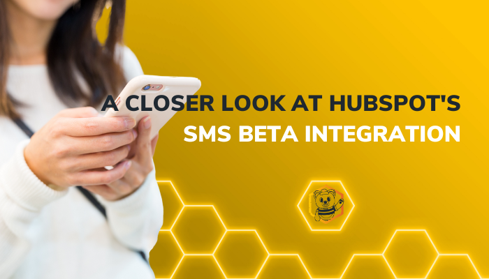 A Closer Look at HubSpot's SMS Beta Integration